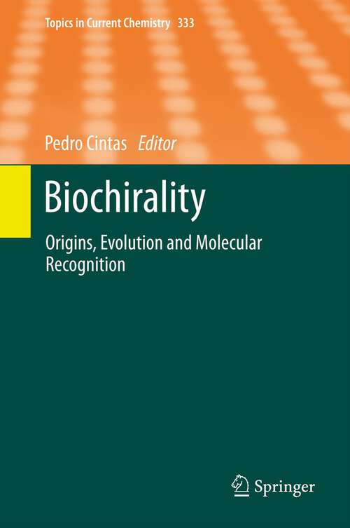 Book cover of Biochirality: Origins, Evolution and Molecular Recognition (2013) (Topics in Current Chemistry #333)