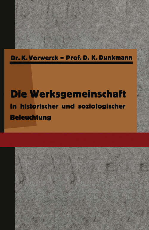 Book cover of Die Werksgemeinschaft in historischer und soziologischer Beleuchtung (1928)