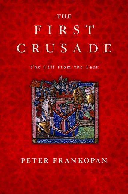 Book cover of The First Crusade: The Call from the East