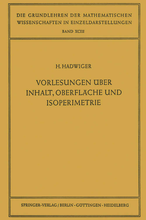 Book cover of Vorlesungen Über Inhalt, Oberfläche und Isoperimetrie (1975) (Grundlehren der mathematischen Wissenschaften #93)
