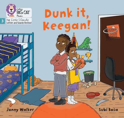 Book cover of Dunk It, Keegan!: Phase 3 Set 1 (big Cat Phonics For Little Wandle Letters And Sounds Revised)