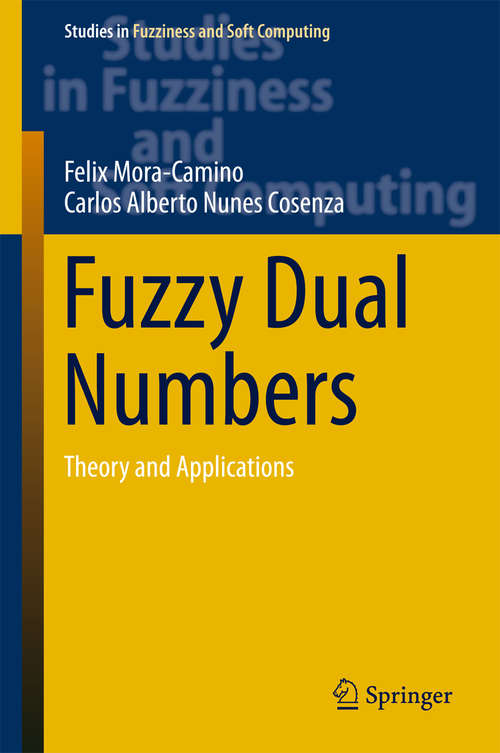 Book cover of Fuzzy Dual Numbers: Theory and Applications (Studies in Fuzziness and Soft Computing #359)