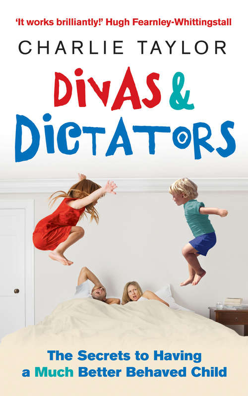 Book cover of Divas & Dictators: The Secrets to Having a Much Better Behaved Child