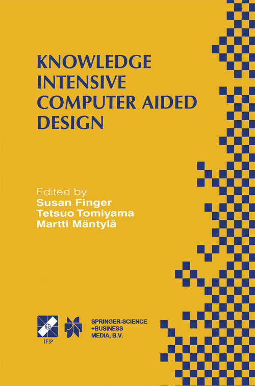 Book cover of Knowledge Intensive Computer Aided Design: IFIP TC5 WG5.2 Third Workshop on Knowledge Intensive CAD December 1–4, 1998, Tokyo, Japan (2000) (IFIP Advances in Information and Communication Technology #33)