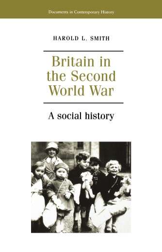 Book cover of Britain in the second world war: A Social History