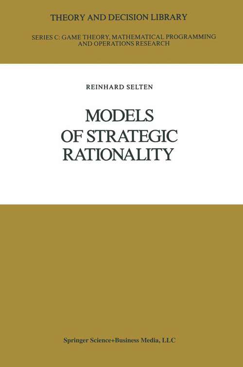 Book cover of Models of Strategic Rationality (1988) (Theory and Decision Library C #2)