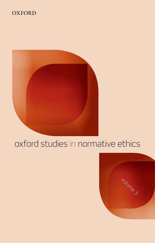 Book cover of Oxford Studies In Normative Ethics, Volume 3 (Oxford Studies In Normative Ethics)