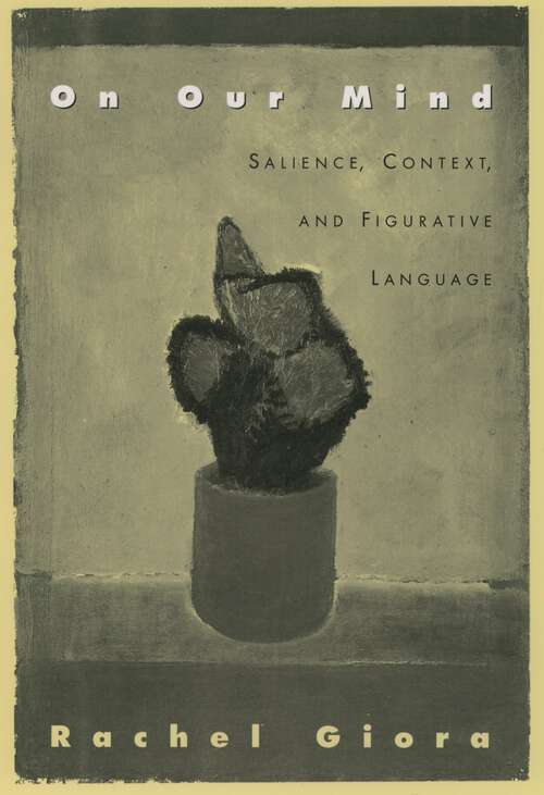 Book cover of On Our Mind: Salience, Context, and Figurative Language