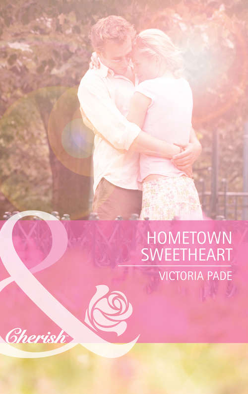 Book cover of Hometown Sweetheart (ePub First edition) (Mills And Boon Cherish Ser. #1929)