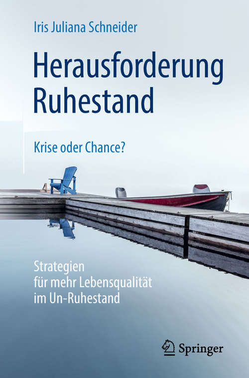 Book cover of Herausforderung Ruhestand – Krise oder Chance?: Strategien für mehr Lebensqualität im Un-Ruhestand