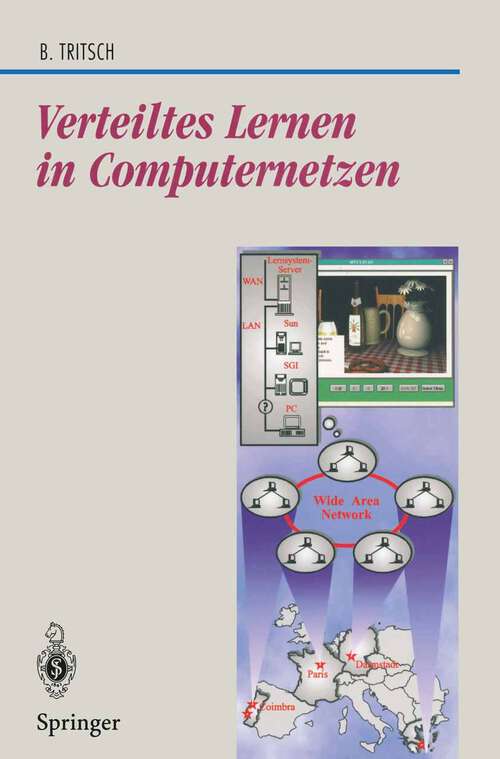 Book cover of Verteiltes Lernen in Computernetzen: Eine Tele-Media-Trainingsarchitektur (1997) (Beiträge zur Graphischen Datenverarbeitung)