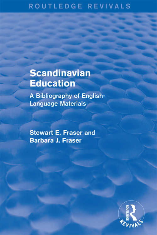 Book cover of Scandinavian Education: A Bibliography of english- language materials (Routledge Revivals)