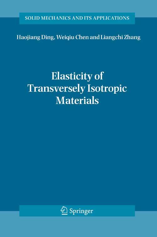 Book cover of Elasticity of Transversely Isotropic Materials (2006) (Solid Mechanics and Its Applications #126)