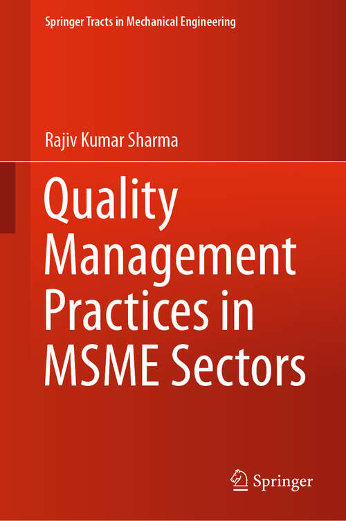 Book cover of Quality Management Practices in MSME Sectors (1st ed. 2021) (Springer Tracts in Mechanical Engineering)