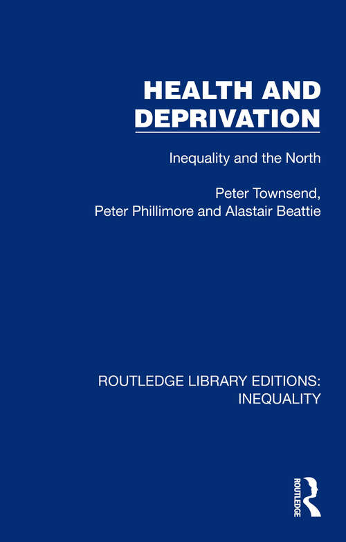 Book cover of Health and Deprivation: Inequality and the North (Routledge Library Editions: Inequality #8)