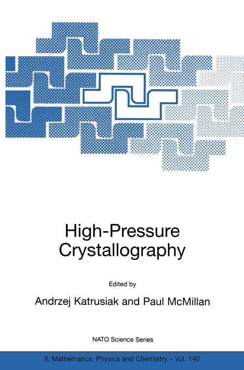 Book cover of High-Pressure Crystallography (2004) (NATO Science Series II: Mathematics, Physics and Chemistry #140)