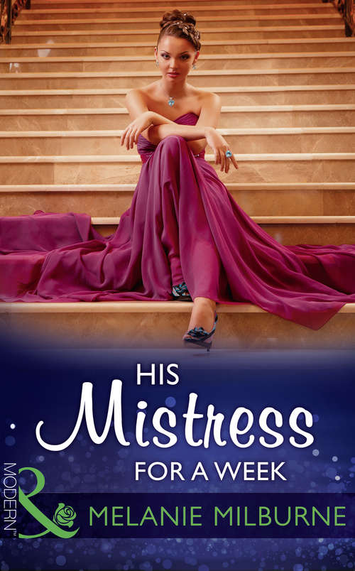 Book cover of His Mistress For A Week: The Di Sione Secret Baby; Carides's Forgotten Wife; The Playboy's Ruthless Pursuit; His Mistress For A Week (ePub edition) (Mills And Boon Modern Ser. #2)