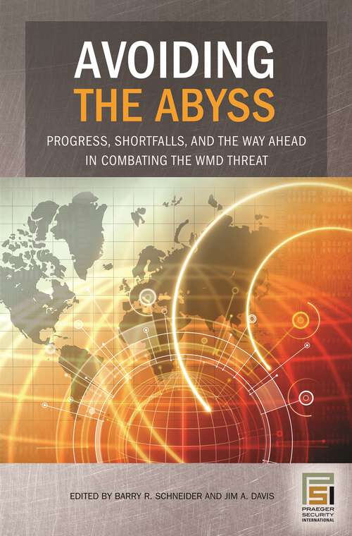 Book cover of Avoiding the Abyss: Progress, Shortfalls, and the Way Ahead in Combating the WMD Threat (Praeger Security International)