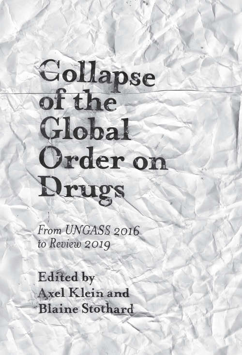 Book cover of Collapse of the Global Order on Drugs: From UNGASS 2016 to Review 2019