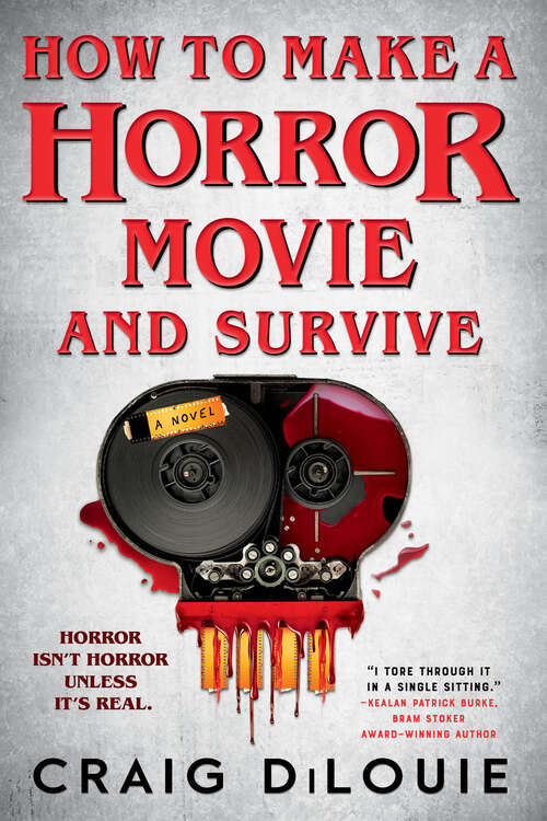 Book cover of How to Make a Horror Movie and Survive: A Novel