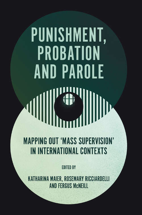 Book cover of Punishment, Probation and Parole: Mapping out ‘Mass Supervision’ in International Contexts