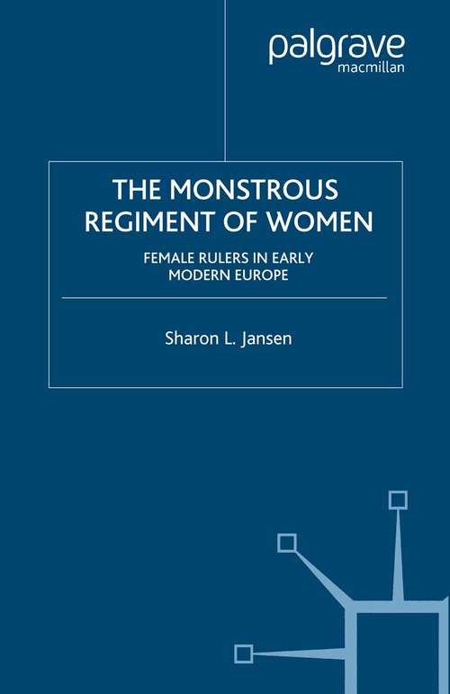 Book cover of The Monstrous Regiment of Women: Female Rulers in Early Modern Europe (2002)