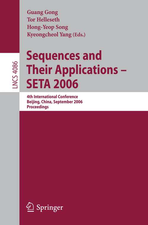 Book cover of Sequences and Their Applications – SETA 2006: 4th International Conference, Beijing, China, September 24-28, 2006, Proceedings (2006) (Lecture Notes in Computer Science #4086)