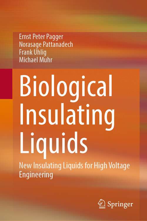 Book cover of Biological Insulating Liquids: New Insulating Liquids for High Voltage Engineering (1st ed. 2023)