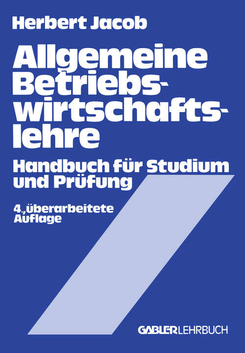 Book cover of Allgemeine Betriebswirtschaftslehre: Handbuch für Studium und Prüfung (4. Aufl. 1981)