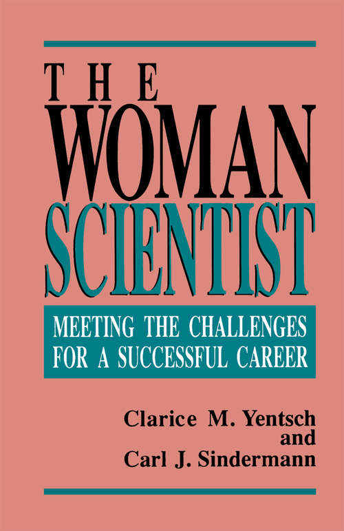 Book cover of The Woman Scientist: Meeting the Challenges for a Successful Career (1992)