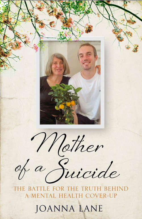 Book cover of Mother of a Suicide: The Battle for the Truth Behind a Mental Health Cover-up