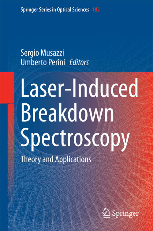 Book cover of Laser-Induced Breakdown Spectroscopy: Theory and Applications (2014) (Springer Series in Optical Sciences #182)