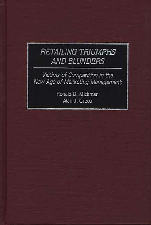 Book cover of Retailing Triumphs and Blunders: Victims of Competition in the New Age of Marketing Management