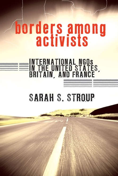 Book cover of Borders among Activists: International NGOs in the United States, Britain, and France