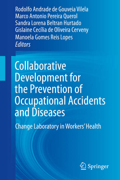 Book cover of Collaborative Development for the Prevention of Occupational Accidents and Diseases: Change Laboratory in Workers' Health (1st ed. 2020)