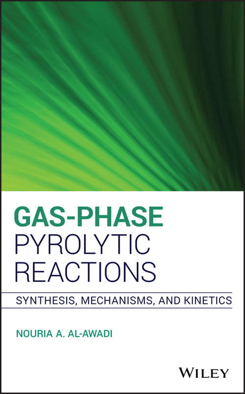 Book cover of Gas-Phase Pyrolytic Reactions: Synthesis, Mechanisms, and Kinetics