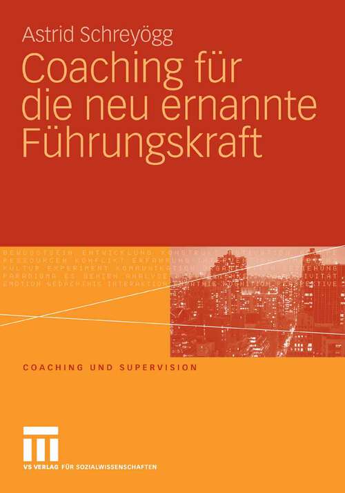 Book cover of Coaching für die neu ernannte Führungskraft (2008) (Coaching und Supervision)