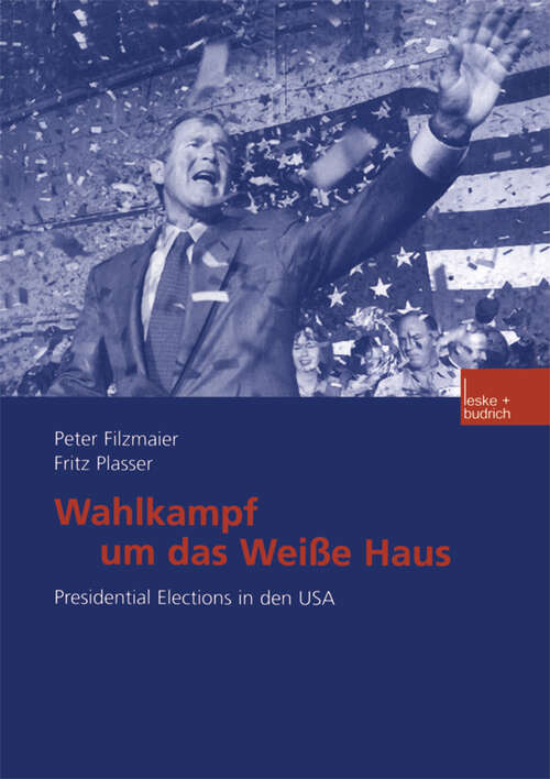 Book cover of Wahlkampf um das Weiße Haus: Presidential Elections in den USA (2001)