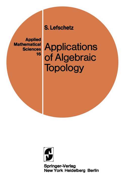 Book cover of Applications of Algebraic Topology: Graphs and Networks. The Picard-Lefschetz Theory and Feynman Integrals (1975) (Applied Mathematical Sciences #16)