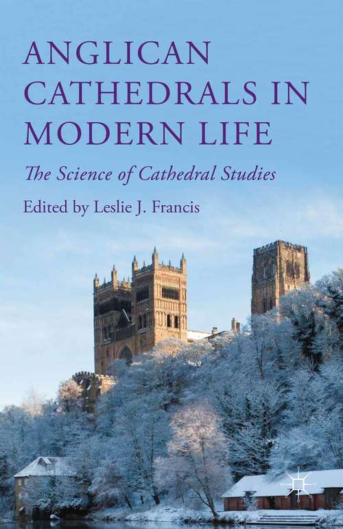 Book cover of Anglican Cathedrals in Modern Life: The Science of Cathedral Studies (1st ed. 2015)