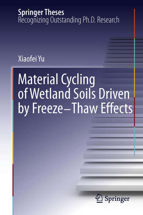 Book cover of Material Cycling of Wetland Soils Driven by Freeze-Thaw Effects (2013) (Springer Theses)