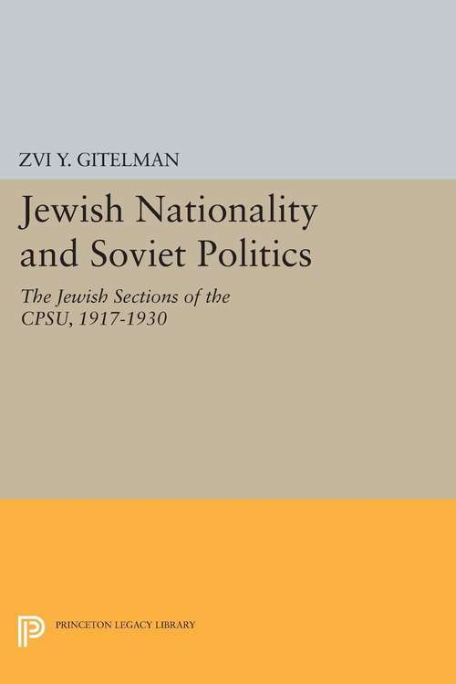 Book cover of Jewish Nationality and Soviet Politics: The Jewish Sections of the CPSU, 1917-1930