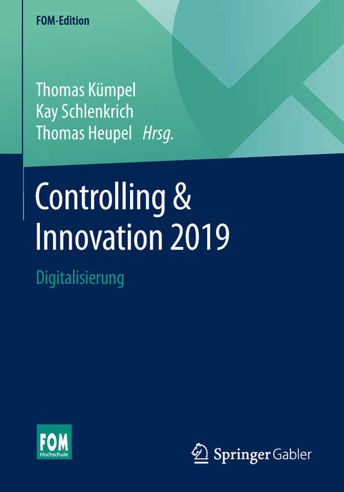 Book cover of Controlling & Innovation 2019: Digitalisierung (1. Aufl. 2019) (FOM-Edition)