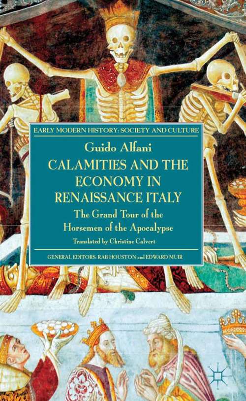 Book cover of Calamities and the Economy in Renaissance Italy: The Grand Tour of the Horsemen of the Apocalypse (2013) (Early Modern History: Society and Culture)