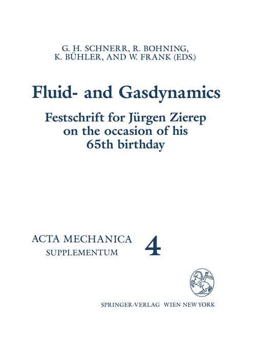 Book cover of Fluid- and Gasdynamics: Festschrift for Jürgen Zierep on the Occasion of his 65th Birthday (1994) (Acta Mechanica. Supplementa #4)