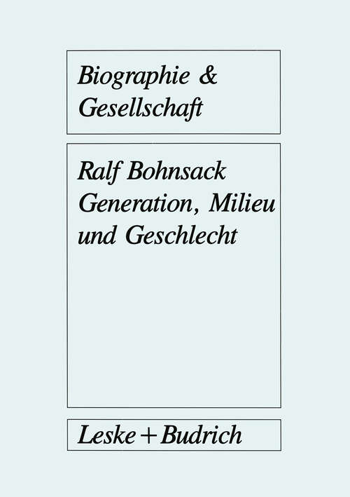 Book cover of Generation, Milieu und Geschlecht: Ergebnisse aus Gruppendiskussionen mit Jugendlichen (1989) (Biographie & Gesellschaft #8)