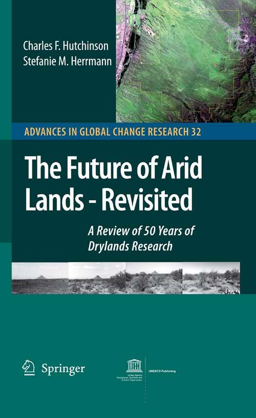 Book cover of The Future of Arid Lands-Revisited: A Review of 50 Years of Drylands Research (2008) (Advances in Global Change Research #32)