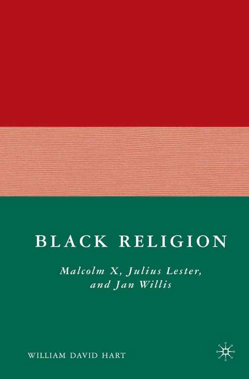 Book cover of Black Religion: Malcolm X, Julius Lester, and Jan Willis (2008)