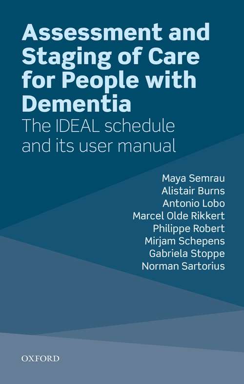 Book cover of Assessment and Staging of Care for People with Dementia: The IDEAL Schedule and its User Manual