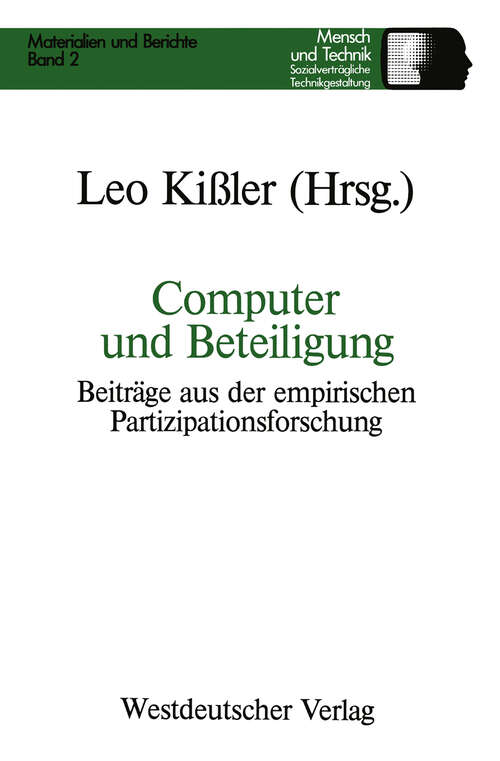 Book cover of Computer und Beteiligung: Beiträge aus der empirischen Partizipationsforschung (1988) (Sozialverträgliche Technikgestaltung, Materialien und Berichte #2)